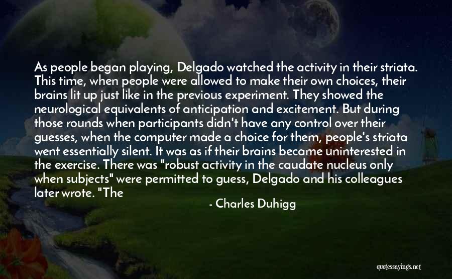 Caudate Nucleus Quotes By Charles Duhigg Caudate Nucleus Quotes By Charles Duhigg