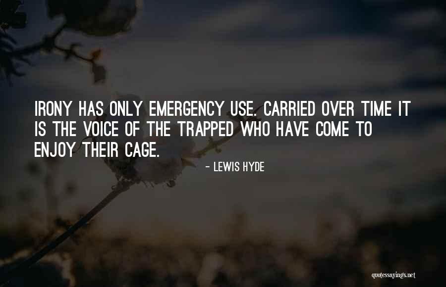 Cauffiel House Quotes By Lewis Hyde Cauffiel House Quotes By Lewis Hyde