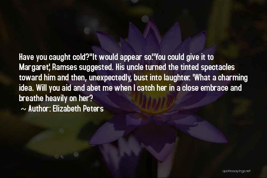 Caught Cold Quotes By Elizabeth Peters