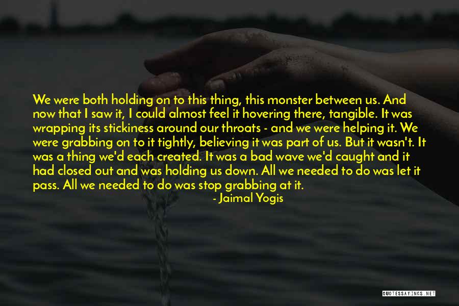 Caught Feelings Quotes By Jaimal Yogis Caught Feelings Quotes By Jaimal Yogis