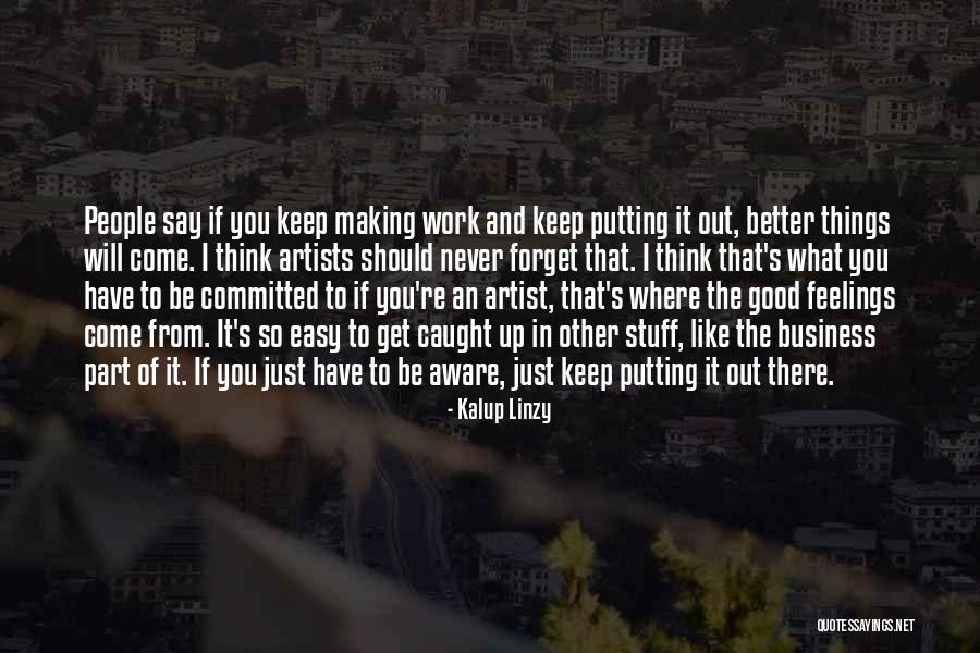 Caught Feelings Quotes By Kalup Linzy Caught Feelings Quotes By Kalup Linzy