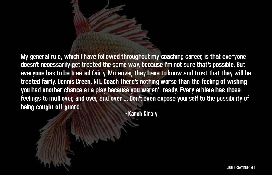 Caught Feelings Quotes By Karch Kiraly Caught Feelings Quotes By Karch Kiraly