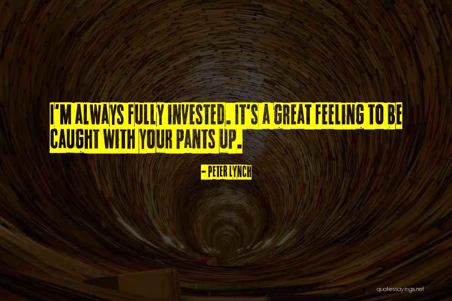 Caught Feelings Quotes By Peter Lynch Caught Feelings Quotes By Peter Lynch