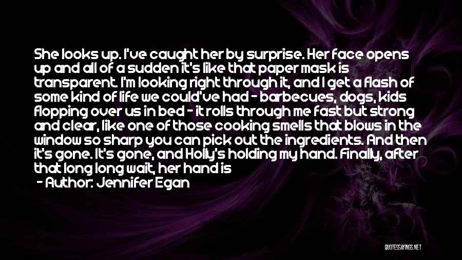Caught Fever Quotes By Jennifer Egan