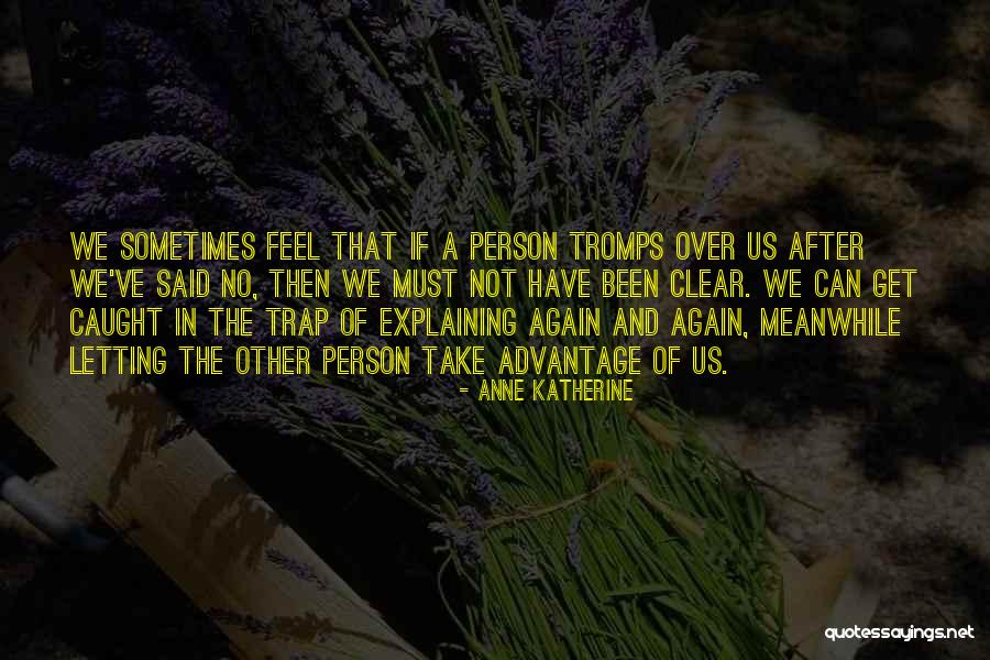 Caught In A Trap Quotes By Anne Katherine Caught In A Trap Quotes By Anne Katherine