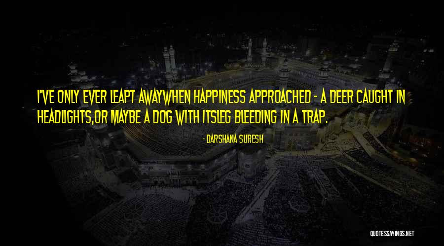 Caught In A Trap Quotes By Darshana Suresh Caught In A Trap Quotes By Darshana Suresh
