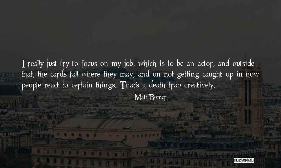 Caught In A Trap Quotes By Matt Bomer Caught In A Trap Quotes By Matt Bomer