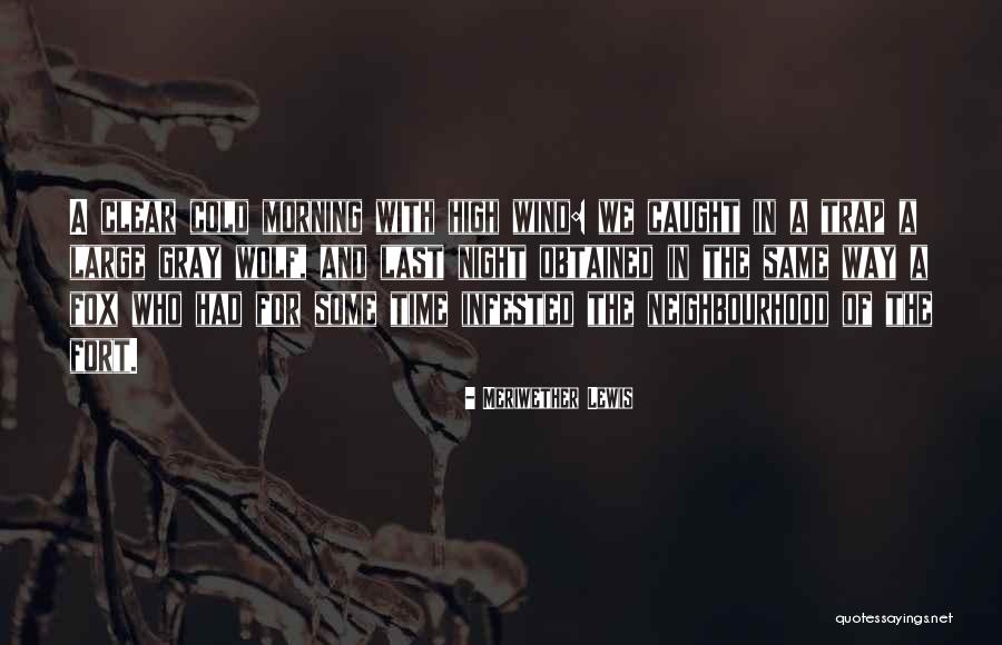 Caught In A Trap Quotes By Meriwether Lewis Caught In A Trap Quotes By Meriwether Lewis