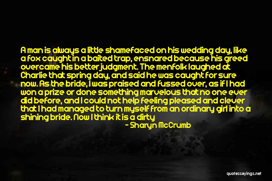 Caught In A Trap Quotes By Sharyn McCrumb Caught In A Trap Quotes By Sharyn McCrumb