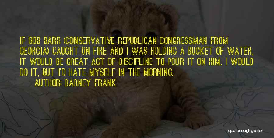 Caught In Act Quotes By Barney Frank
