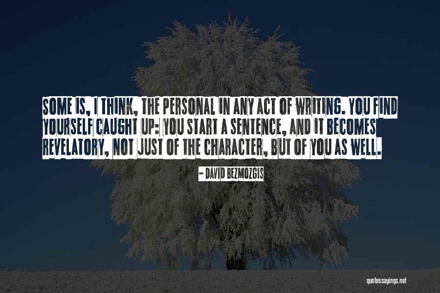Caught In Act Quotes By David Bezmozgis Caught In Act Quotes By David Bezmozgis