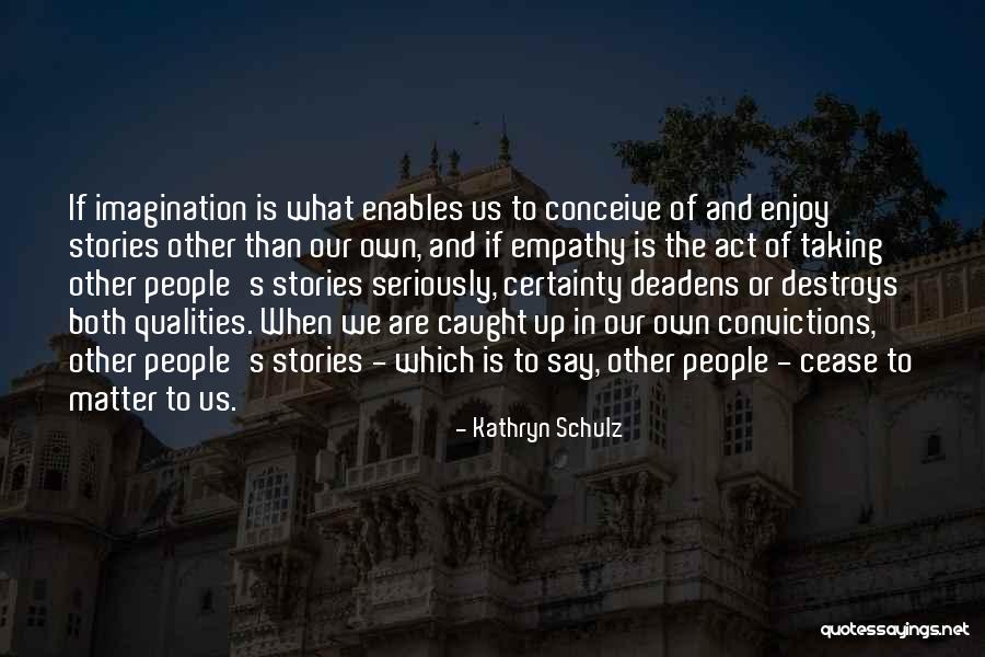 Caught In Act Quotes By Kathryn Schulz Caught In Act Quotes By Kathryn Schulz