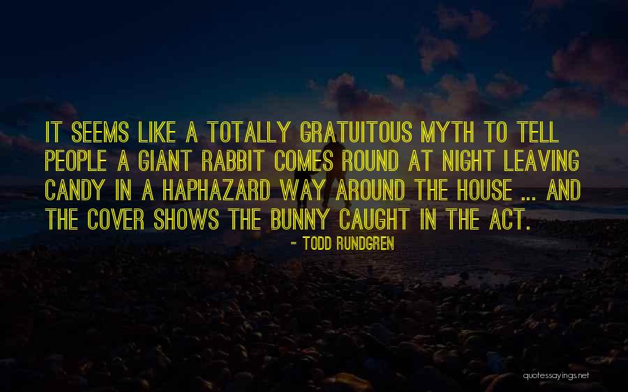 Caught In Act Quotes By Todd Rundgren Caught In Act Quotes By Todd Rundgren