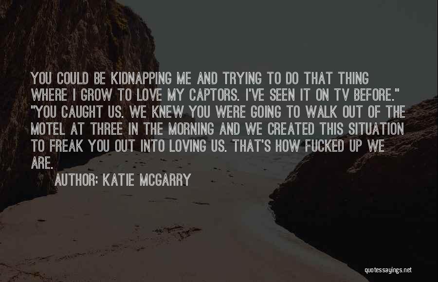 Caught In Love Quotes By Katie McGarry