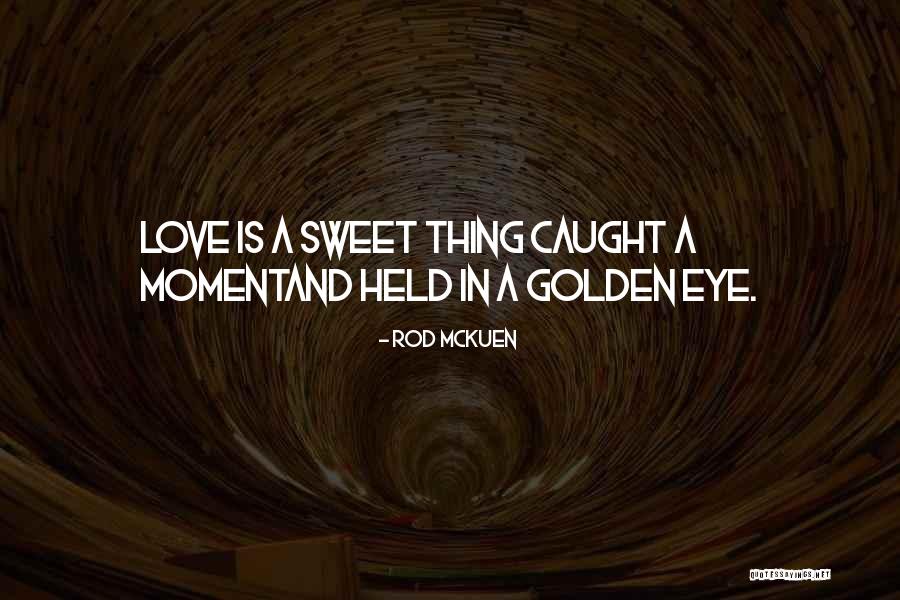 Caught In Love Quotes By Rod McKuen