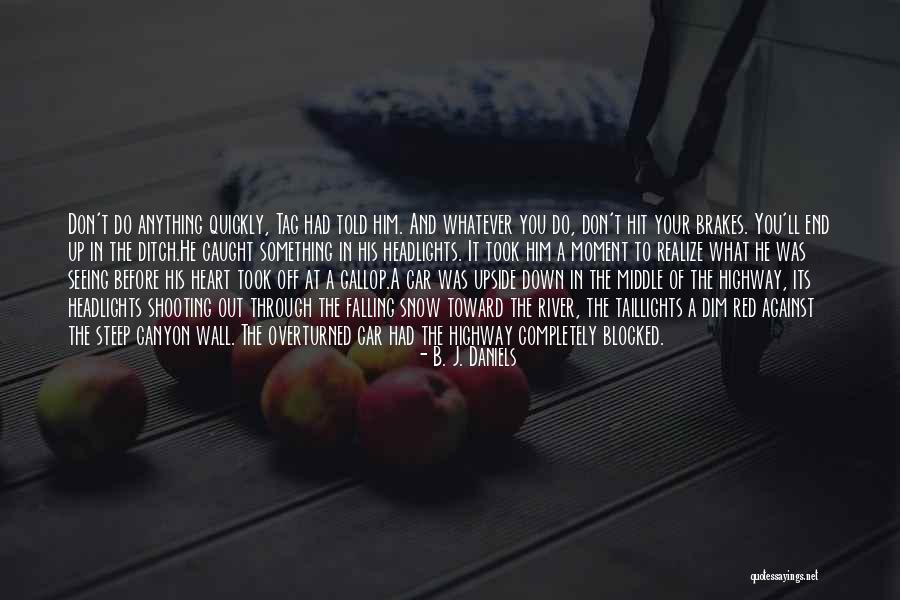 Caught In The Middle Quotes By B. J. Daniels Caught In The Middle Quotes By B. J. Daniels