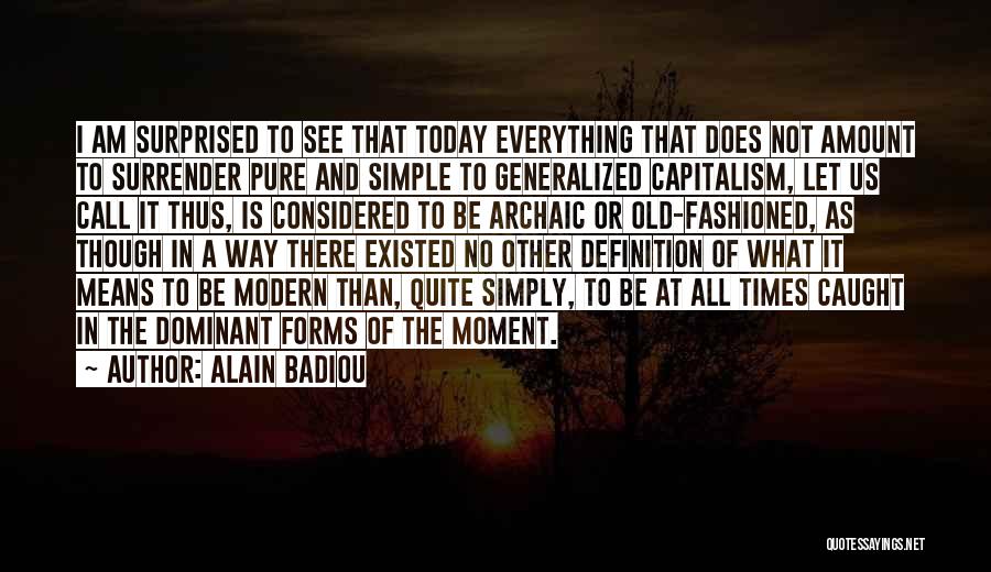 Caught In The Moment Quotes By Alain Badiou