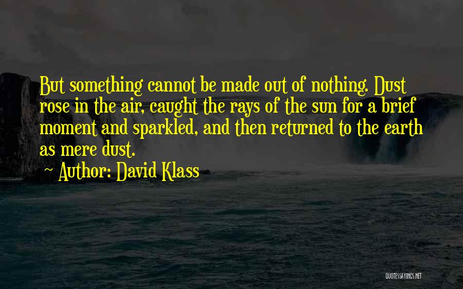 Caught In The Moment Quotes By David Klass