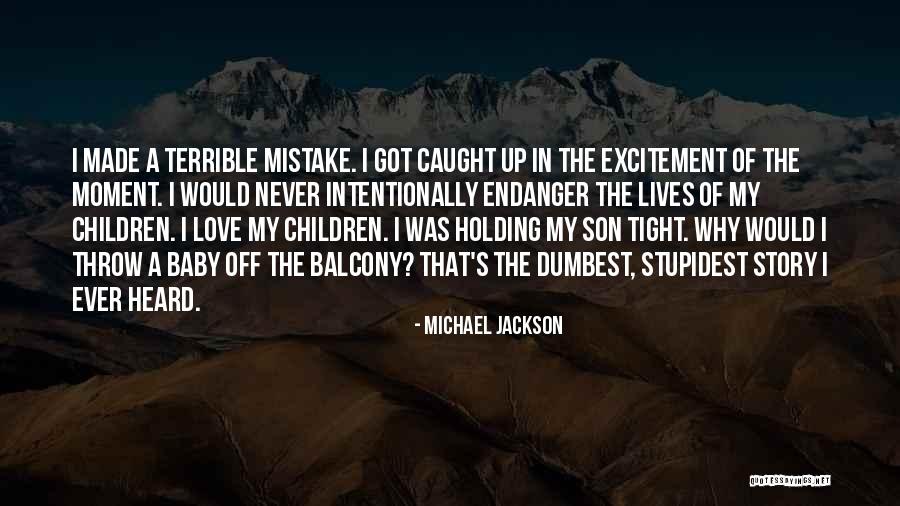 Caught In The Moment Quotes By Michael Jackson