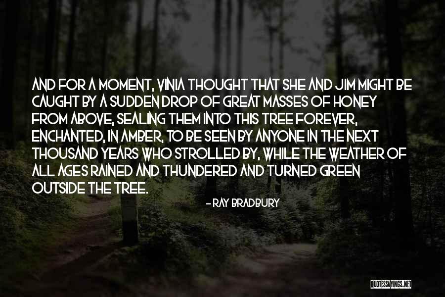 Caught In The Moment Quotes By Ray Bradbury Caught In The Moment Quotes By Ray Bradbury