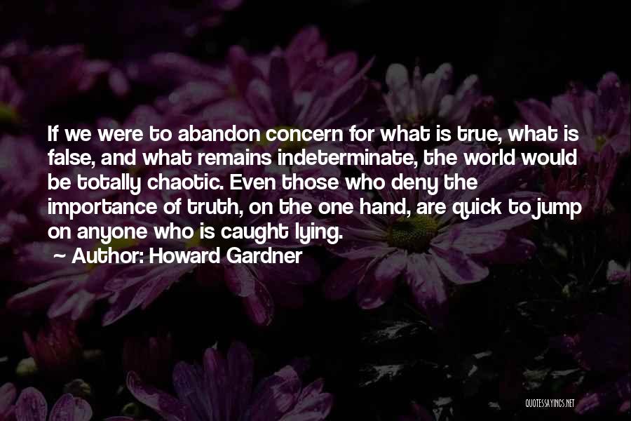 Caught Lying Quotes By Howard Gardner