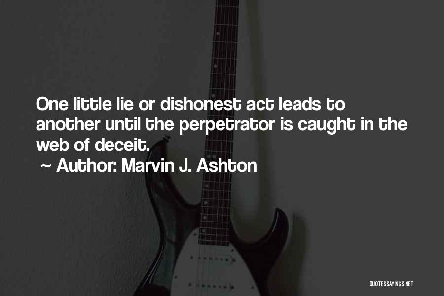 Caught Lying Quotes By Marvin J. Ashton