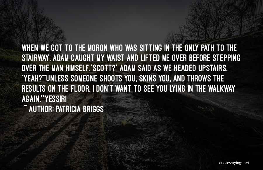 Caught Lying Quotes By Patricia Briggs