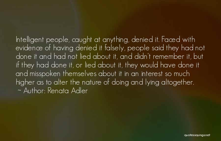 Caught Lying Quotes By Renata Adler