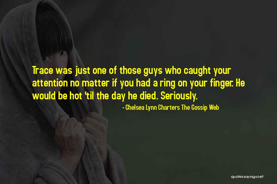 Caught One Quotes By Chelsea Lynn Charters The Gossip Web Caught One Quotes By Chelsea Lynn Charters The Gossip Web