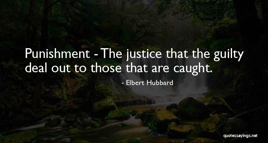 Caught Out Quotes By Elbert Hubbard