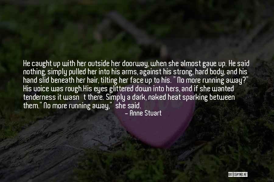 Caught Running Quotes By Anne Stuart Caught Running Quotes By Anne Stuart