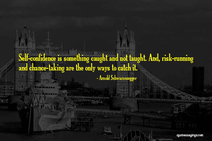 Caught Running Quotes By Arnold Schwarzenegger Caught Running Quotes By Arnold Schwarzenegger