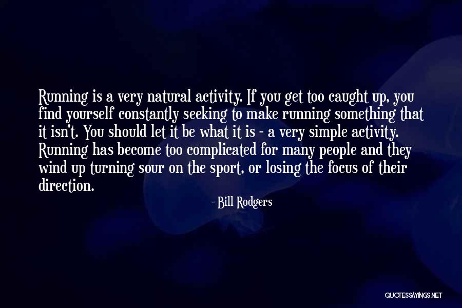 Caught Running Quotes By Bill Rodgers Caught Running Quotes By Bill Rodgers