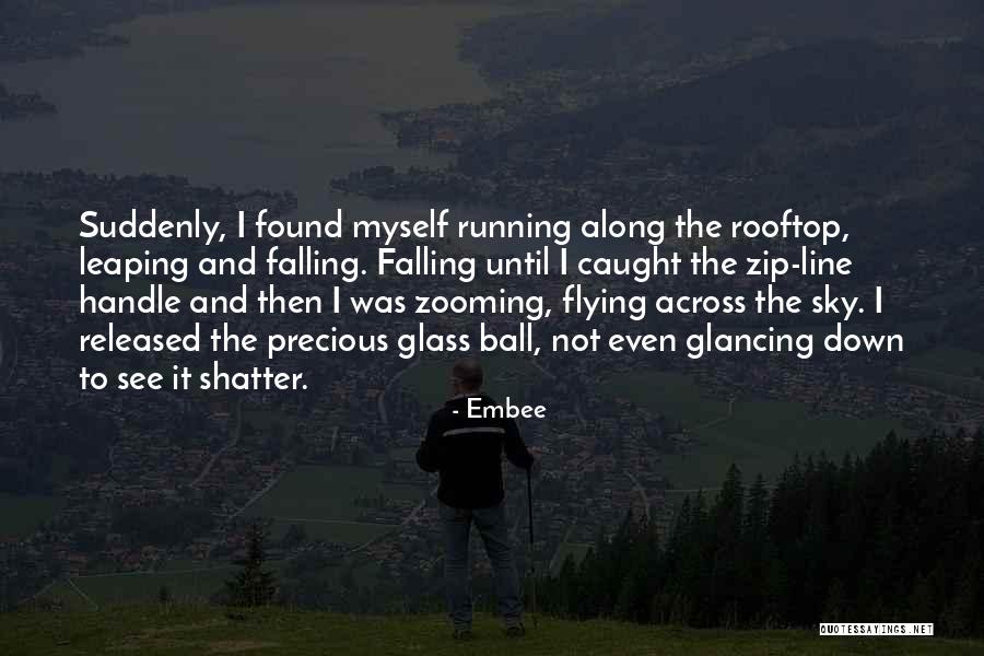 Caught Running Quotes By Embee Caught Running Quotes By Embee