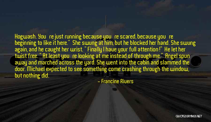 Caught Running Quotes By Francine Rivers Caught Running Quotes By Francine Rivers