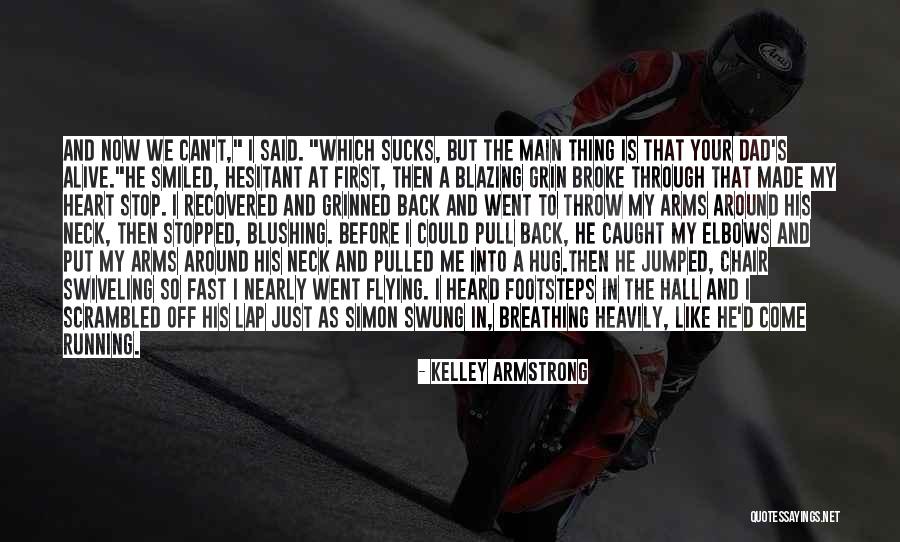 Caught Running Quotes By Kelley Armstrong Caught Running Quotes By Kelley Armstrong