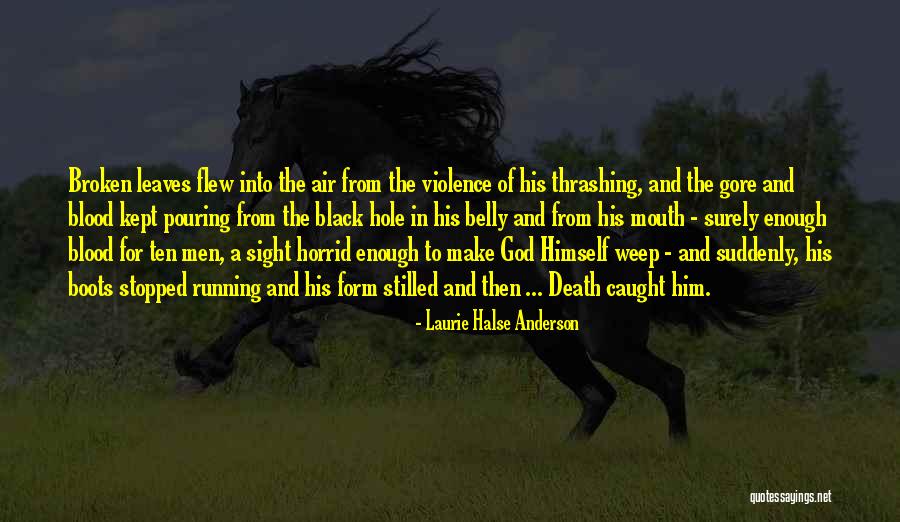 Caught Running Quotes By Laurie Halse Anderson Caught Running Quotes By Laurie Halse Anderson