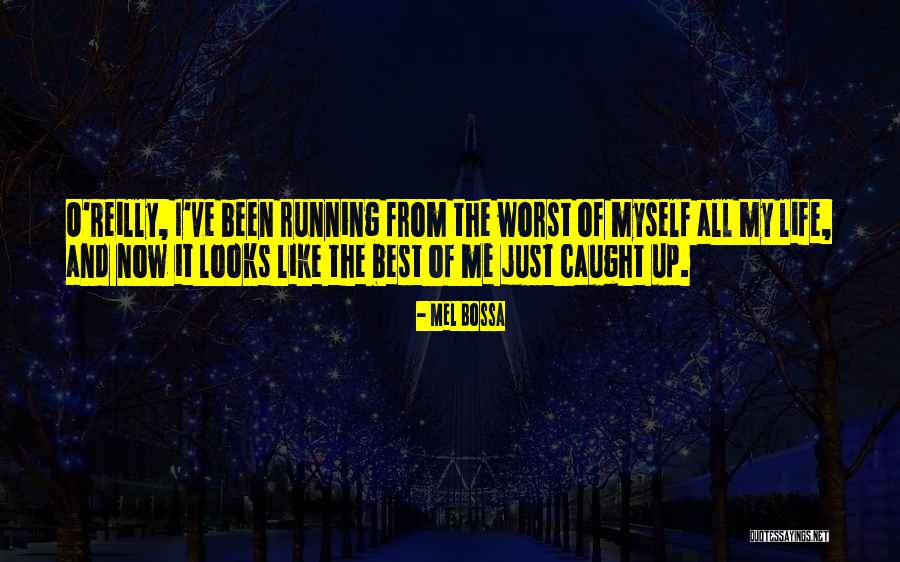 Caught Running Quotes By Mel Bossa Caught Running Quotes By Mel Bossa