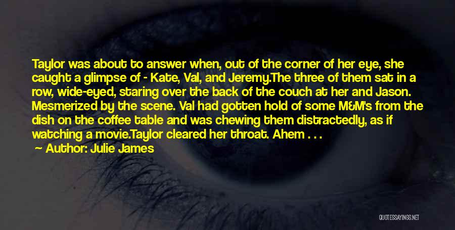 Caught Staring Quotes By Julie James