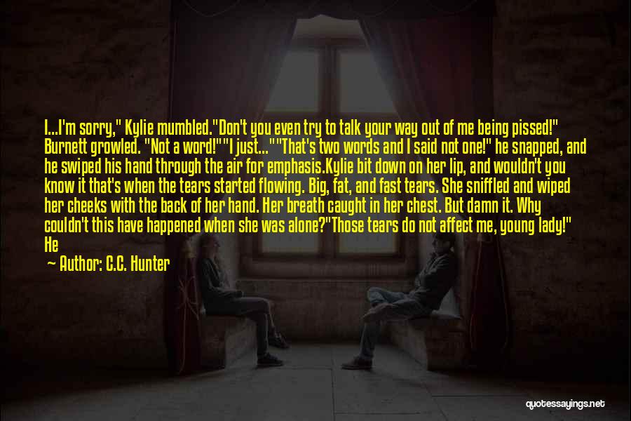 Caught Up In A Lie Quotes By C.C. Hunter