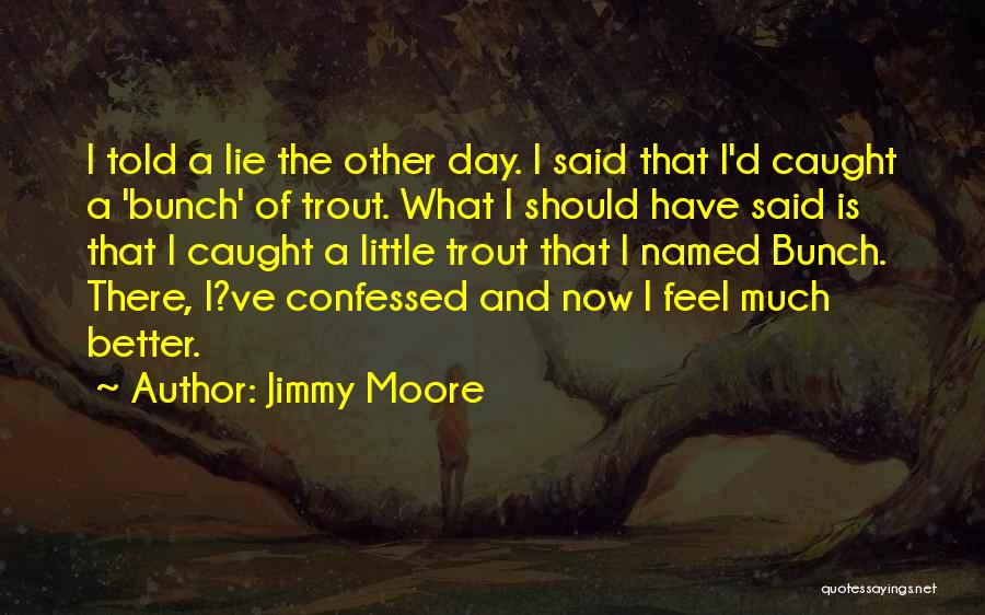 Caught Up In A Lie Quotes By Jimmy Moore