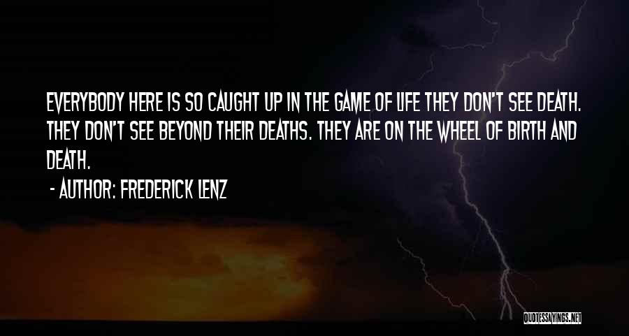 Caught Up In Life Quotes By Frederick Lenz