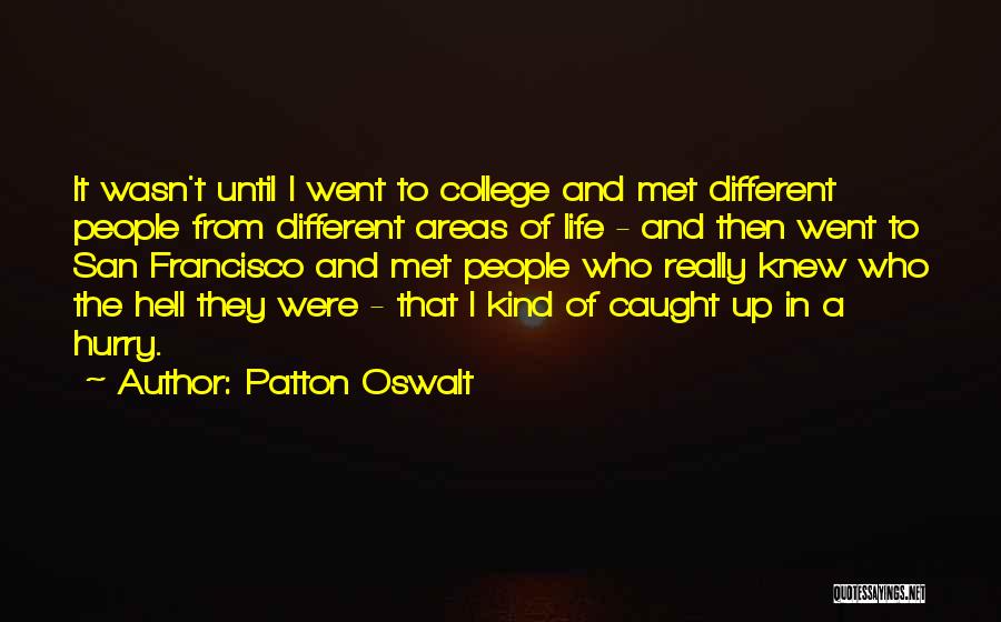 Caught Up In Life Quotes By Patton Oswalt