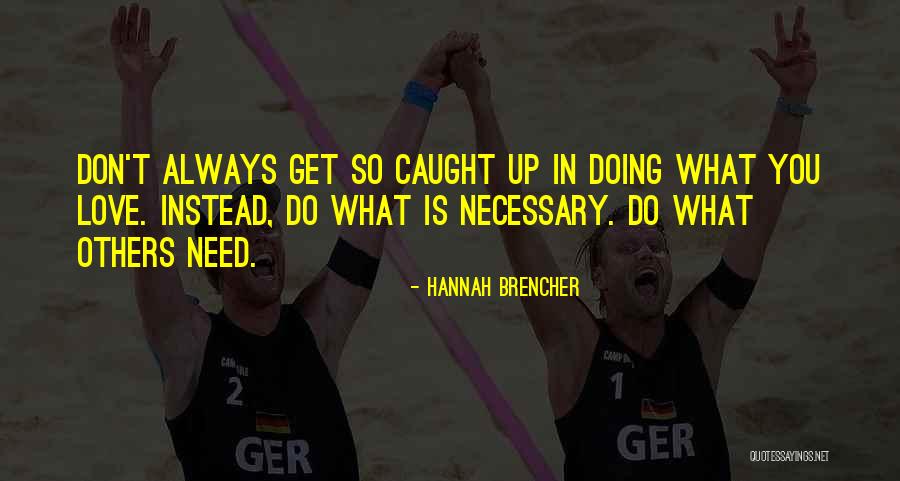 Caught Up In Love Quotes By Hannah Brencher Caught Up In Love Quotes By Hannah Brencher