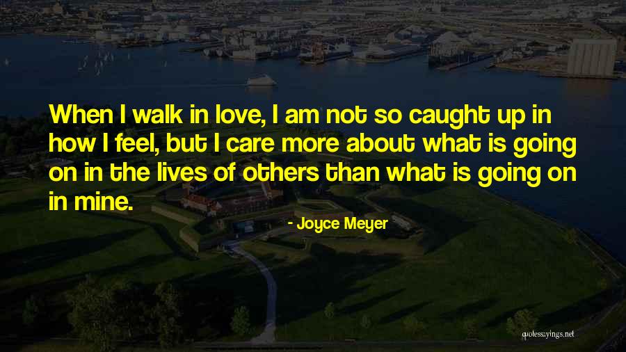 Caught Up In Love Quotes By Joyce Meyer Caught Up In Love Quotes By Joyce Meyer