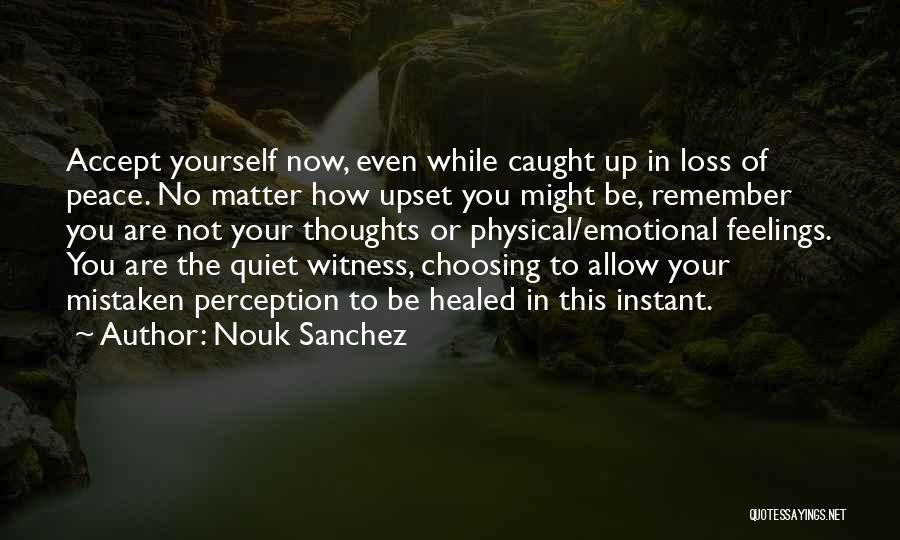 Caught Up In My Feelings Quotes By Nouk Sanchez