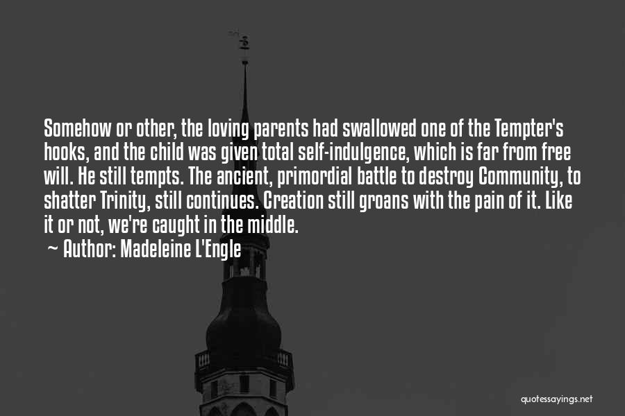 Caught Up In The Middle Quotes By Madeleine L'Engle