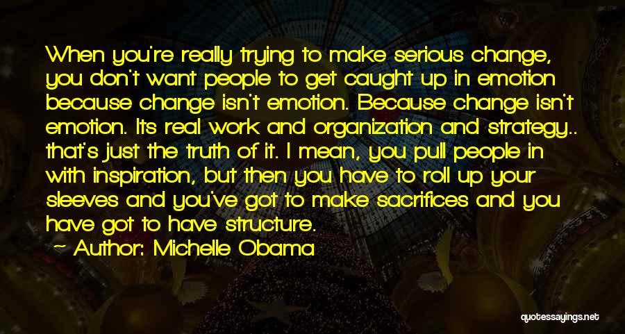 Caught Up In Work Quotes By Michelle Obama