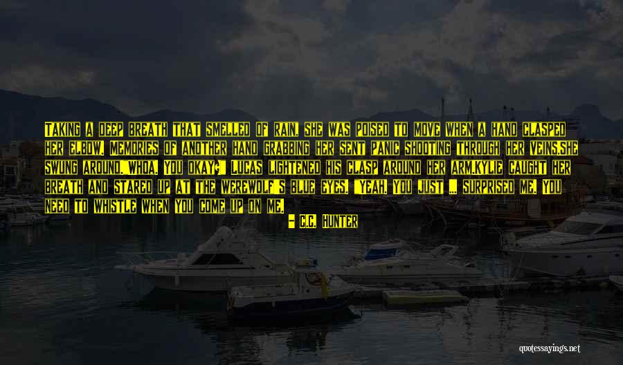 Caught Ya Quotes By C.C. Hunter Caught Ya Quotes By C.C. Hunter