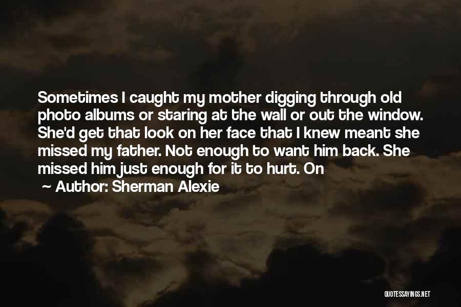 Caught You Staring At Me Quotes By Sherman Alexie